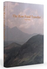 Cover of The Raw Food Traveler by Jimmy Gilker