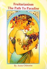 Cover of Fruitarianism The Path To Paradise by Anne Osborne