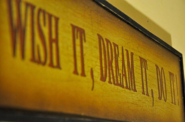 "Wish it, dream it, do it" sign in Korey Constable's house