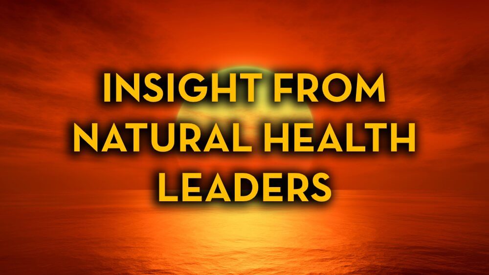 Insight From Natural Health Leaders - Fruit-Powered