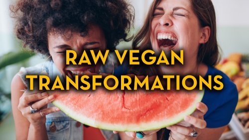 Raw Vegan Transformations - Fruit-Powered